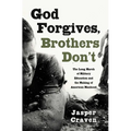 God Forgives, Brothers Don't: The Long March of Military Education and the Making of American Manhood