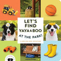 Let's Find Yaya and Boo at the Park!: A Hide-And-Seek Adventure