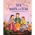 Sun, Moon, and Star: A Folktale from Korea