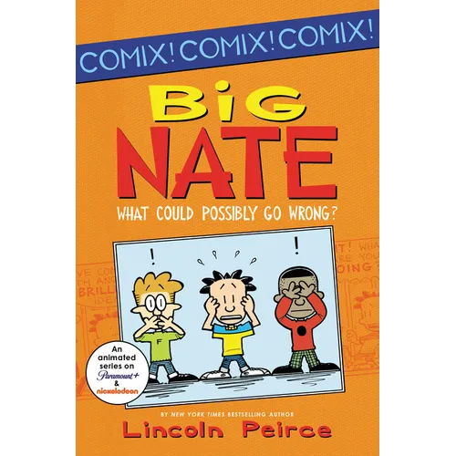 Big Nate: What Could Possibly Go Wrong?