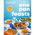 One Pan Feasts: Easy Entertaining for Any Occasion