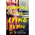 Everyone Is Lying to You: A Thriller