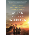 When We Had Wings
