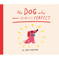 The Dog Who Was (Almost) Perfect