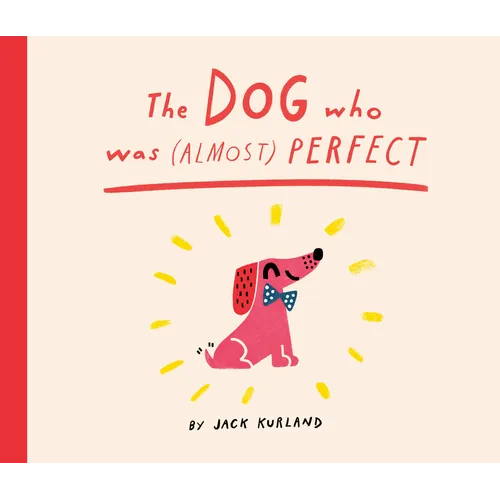 The Dog Who Was (Almost) Perfect
