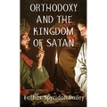 Orthodoxy and the Kingdom of Satan