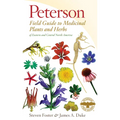 Peterson Field Guide to Medicinal Plants & Herbs of Eastern & Central N. America: Third Edition