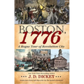 Boston, 1776: A Rogue Tour of Revolution City
