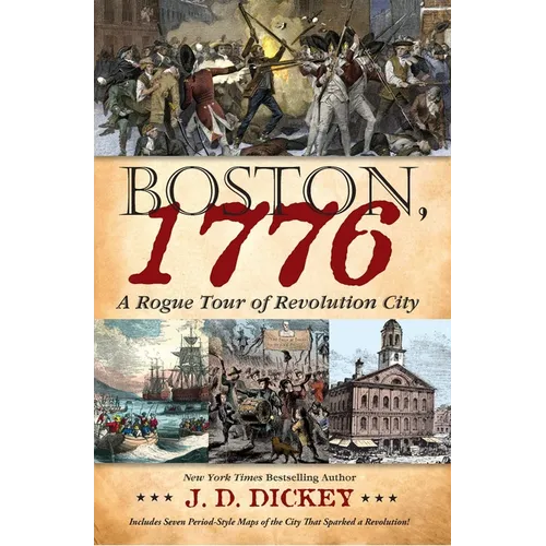 Boston, 1776: A Rogue Tour of Revolution City