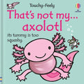 That's Not My Axolotl...