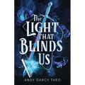 The Light That Blinds Us