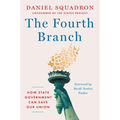 The Fourth Branch: How State Government Can Save Our Union