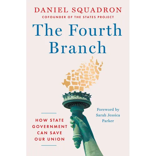 The Fourth Branch: How State Government Can Save Our Union