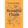 Beautiful Chaos: On Motherhood, Finding Yourself, and Overwhelming Love