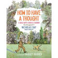 How to Have a Thought: A Walk with Charles Darwin