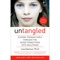 Untangled: Guiding Teenage Girls Through the Seven Transitions Into Adulthood