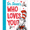 Dr. Seuss's Who Loves You?