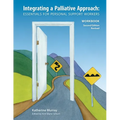 Integrating a Palliative Approach Workbook 2nd Edition, Revised: Essentials For Personal Support workers
