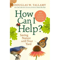 How Can I Help?: Saving Nature with Your Yard