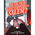 Did You Hear What Happened in Salem?: The Witch Trials of 1692
