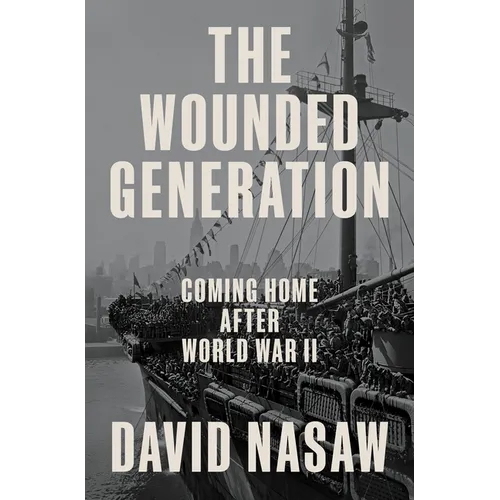 The Wounded Generation: Coming Home After World War II