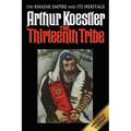 The Thirteenth Tribe: The Khazar Empire and its Heritage