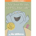 Are You Ready to Play Outside?-An Elephant and Piggie Book