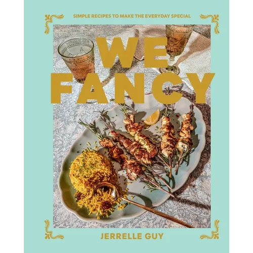 We Fancy: Simple Recipes to Make the Everyday Special