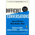 Difficult Conversations: How to Discuss What Matters Most