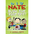 Big Nate: Blow the Roof Off!: Volume 22