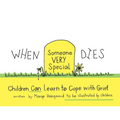 When Someone Very Special Dies: Children Can Learn to Cope with Grief