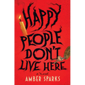 Happy People Don't Live Here