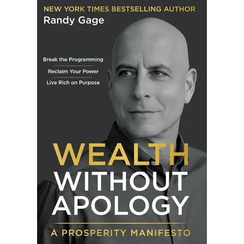 Wealth Without Apology: A Prosperity Manifesto