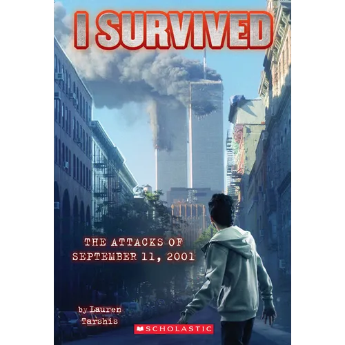 I Survived the Attacks of September 11, 2001 (I Survived #6)