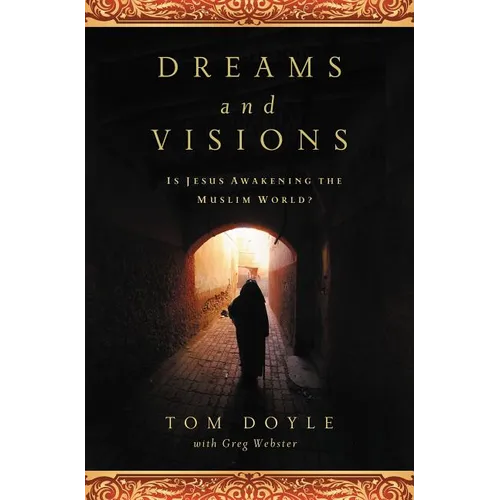 A Dreams and Visions: Is Jesus Awakening the Muslim World?