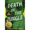 Death in the Jungle: Murder, Betrayal, and the Lost Dream of Jonestown