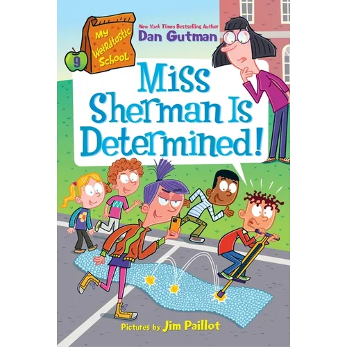 My Weirdtastic School #9: Miss Sherman Is Determined!