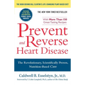 Prevent and Reverse Heart Disease: The Revolutionary, Scientifically Proven, Nutrition-Based Cure
