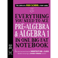 Everything You Need to Ace Pre-Algebra and Algebra 1 in One Big Fat Notebook