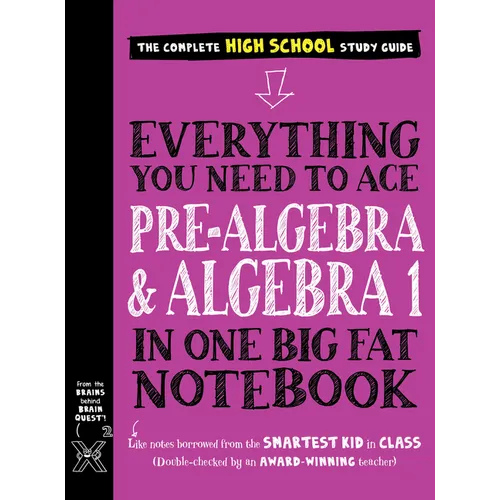Everything You Need to Ace Pre-Algebra and Algebra 1 in One Big Fat Notebook