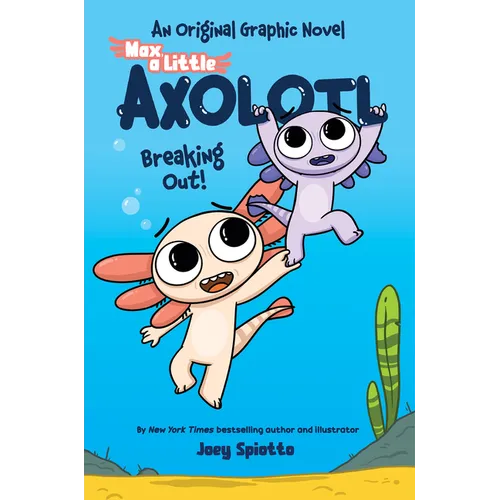 Max, a Little Axolotl #2 (an Original Graphic Novel)