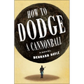How to Dodge a Cannonball
