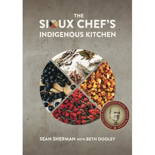 The Sioux Chef's Indigenous Kitchen