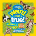 Weird But True! Animals: 300 Outrageous Facts about Wacky Wildlife