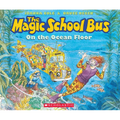 The Magic School Bus on the Ocean Floor