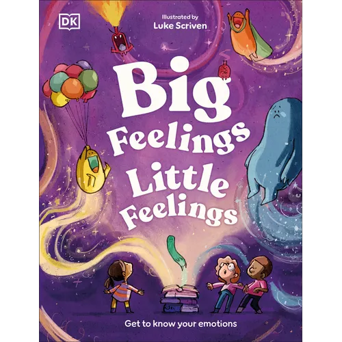 Big Feelings, Little Feelings: Get to Know Your Emotions
