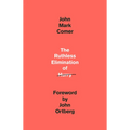 The Ruthless Elimination of Hurry: How to Stay Emotionally Healthy and Spiritually Alive in the Chaos of the Modern World
