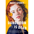 Dandelion Is Dead: A Novel about Life