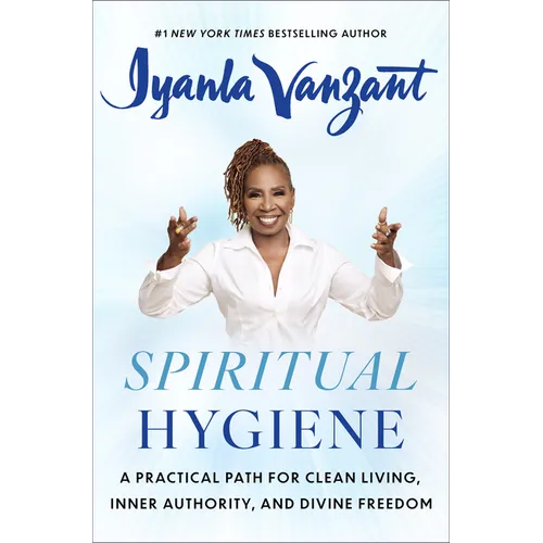 Spiritual Hygiene: A Practical Path for Clean Living, Inner Authority, and Divine Freedom