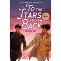 To the Stars and Back (a Graphic Novel): Volume 1